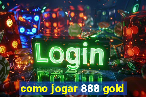 como jogar 888 gold